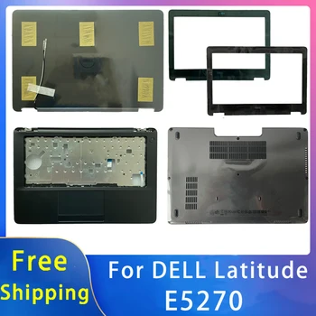 Новый Для Dell Latitude E5270 Замена Корпуса Аксессуары Для ноутбуков ЖК-Задняя крышка/Передняя панель/Дно/Подставка для Рук Черный
