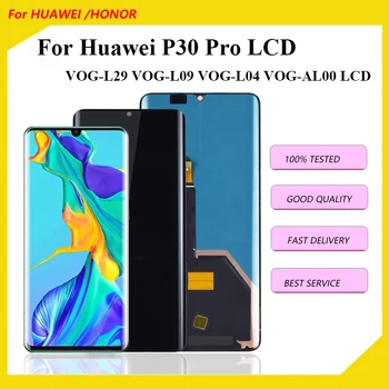 Для Huawei P30 Pro ЖК-дисплей с сенсорным экраном VOG-L29 VOG-L09 VOG-L04 ЖК-Дигитайзер В сборе Для Замены дисплея P30 Pro