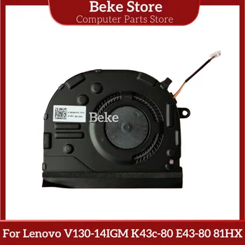 Beke Новый Оригинальный Радиатор Вентилятора Охлаждения Для Lenovo V130-14IGM K43c-80 E43-80 81HX Бесплатная Доставка